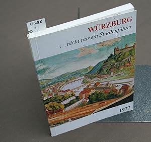 Bild des Verkufers fr Wrzburg, nicht nur ein Studienfhrer. zum Verkauf von Antiquariat Hubertus von Somogyi-Erddy