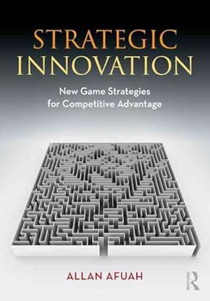 Imagen del vendedor de Strategic Innovation : New Game Strategies for Competitive Advantage a la venta por GreatBookPrices