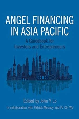 Immagine del venditore per Angel Financing in Asia Pacific : A Guidebook for Investors and Entrepreneurs venduto da GreatBookPricesUK