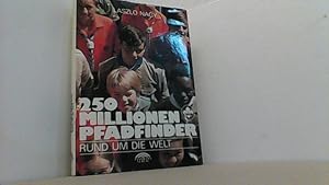 Bild des Verkufers fr 250 Millionen Pfadfinder - rund um die Welt. zum Verkauf von Antiquariat Uwe Berg