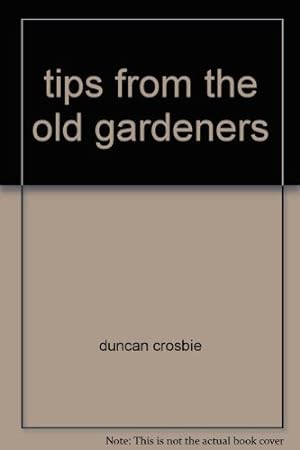 Bild des Verkufers fr tips from the old gardeners zum Verkauf von WeBuyBooks