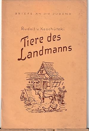 Bild des Verkufers fr Tiere des Landmanns. Briefe an die Jugend zum Verkauf von BuchSigel