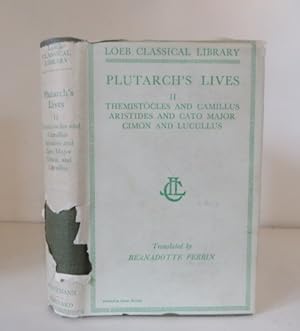 Plutarch's Lives, Volume II. Themistocles and Camillus, Aristides and Cato Major, Cimon and Lucullus