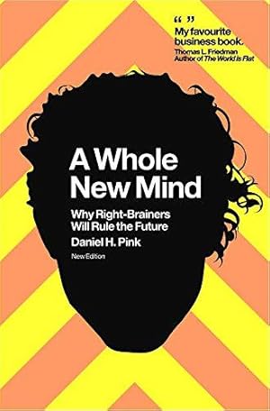 Seller image for A Whole New Mind: Why Right-Brainers Will Rule the Future for sale by WeBuyBooks