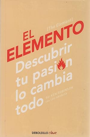  El elemento / The Element (Spanish Edition): 9788499083902:  Robinson, Sir Ken, Aronica, Lou: Libros