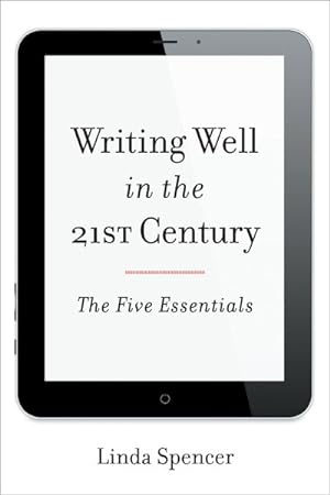 Seller image for Writing Well in the 21st Century : The Five Essentials for sale by GreatBookPricesUK
