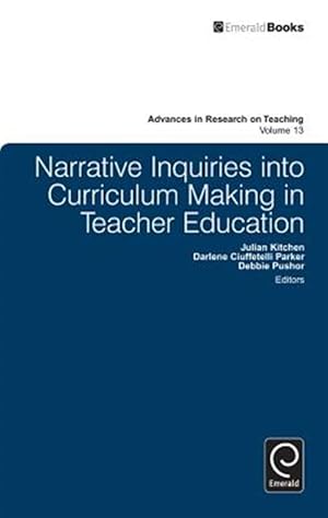 Bild des Verk�ufers f�r Narrative Inquiries into Curriculum Making in Teacher Education zum Verkauf von GreatBookPricesUK