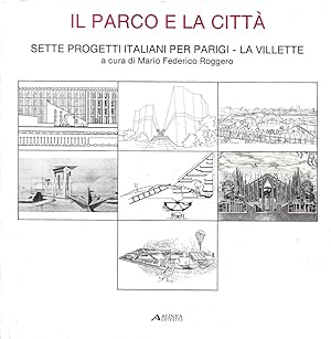 Image du vendeur pour Il parco e la citt. Sette progetti italiani per Parigi - La Villette mis en vente par Messinissa libri