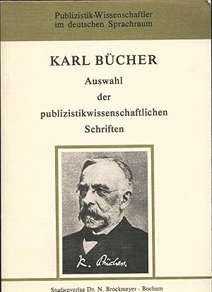 Seller image for Karl Bcher - Auswahl der publizistikwissenschaftlichen Schriften for sale by avelibro OHG