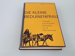 Bild des Verkufers fr Die kleine Beduinenfrau Wege zwischen Wste u. Paradies zum Verkauf von SIGA eG