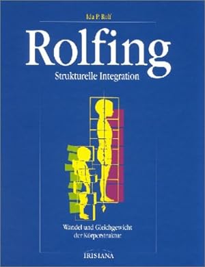 Immagine del venditore per Rolfing: Strukturelle Integration. Wandel und Gleichgewicht der Krperstruktur venduto da Modernes Antiquariat an der Kyll