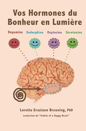 Image du vendeur pour Vos Hormones du Bonheur en Lumiere: Dopamine, Endorphine, Ocytocine, Serotonine mis en vente par moluna