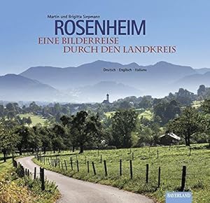 Bild des Verkufers fr Rosenheim: Eine Bilderreise durch den Landkreis zum Verkauf von WeBuyBooks