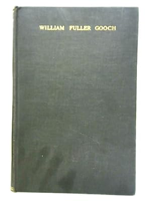 Bild des Verkufers fr William Fuller Gooch: A Tribute And A Testimony zum Verkauf von World of Rare Books