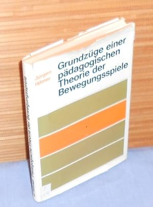 Grundzüge einer pädagogischen Theorie der Bewegungsspiele : Ein Beitrag zur Didaktik der Leibeser...