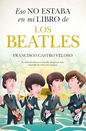 Imagen del vendedor de Eso no estaba en mi libro de los Beatles/ That was not in my Beatles Book -Language: Spanish a la venta por GreatBookPrices