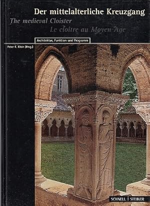 Der mittelalterliche Kreuzgang. The medieval Cloister - Le cloitre au Moyen Age. Archjitektur, Fu...