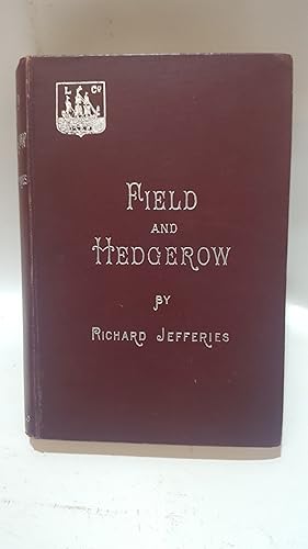 Seller image for Fields And Hedgerow Being The Last Essays Of Richard Jefferies Collected By His Widow New Edition for sale by Cambridge Rare Books