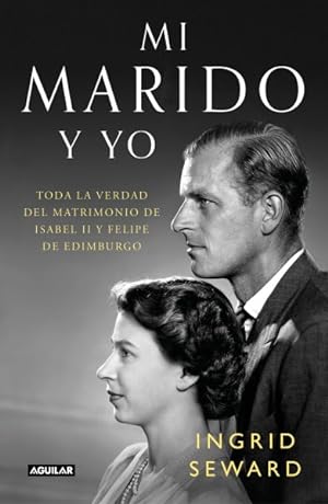 Seller image for Mi marido y yo / My Husband and I : Toda la verdad del matrimonio / The Inside Story of the Royal Marriage -Language: spanish for sale by GreatBookPrices