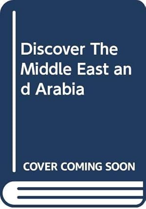 Bild des Verkufers fr Discover The Middle East and Arabia zum Verkauf von WeBuyBooks