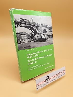 Die alten Wiener Tramways 1865-1945 ; The old Viennese Tramways ; Fahrzeuge und Strecken ; Teil 2