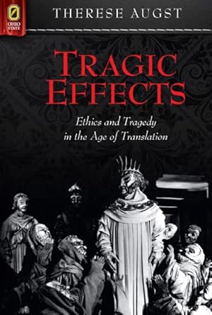 Imagen del vendedor de Tragic Effects: Ethics and Tragedy in the Age of Translation (Classical Memories/Modern Identities) a la venta por Fundus-Online GbR Borkert Schwarz Zerfa