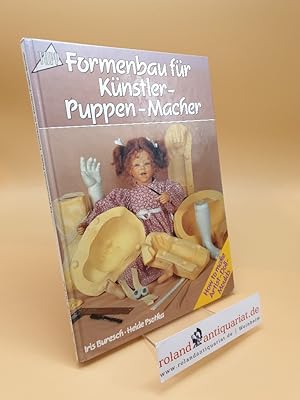 Bild des Verkufers fr Formenbau fr Knstler-Puppen-Macher zum Verkauf von Roland Antiquariat UG haftungsbeschrnkt