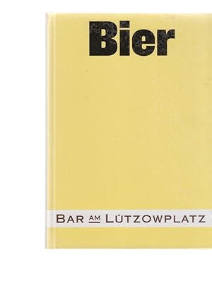 Bild des Verkufers fr Bier. (Bar am Ltzowplatz). Manuela Reichart; Peter Glckstein; Stefanie Steudemann (Hrsg.). zum Verkauf von Fundus-Online GbR Borkert Schwarz Zerfa