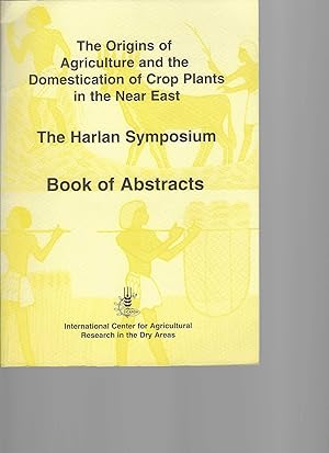 The Origins of Agriculture and the Domestication of Crop Plants in the Near East. The Harlan Symp...