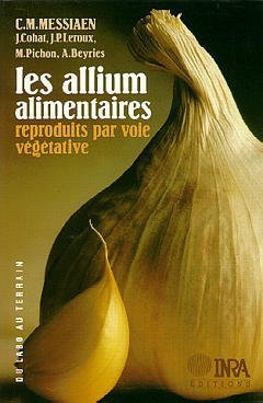 Bild des Verkufers fr Les allium alimentaires: reproduits par voie vgtative. zum Verkauf von Antiquariat am Flughafen