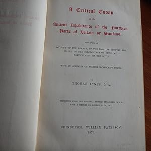 A Critical Essay on the Ancient Inhabitants of the Northern Parts of Britain or Scotland. Contain...