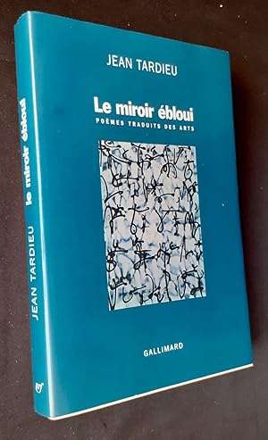 Le miroir ébloui - Poèmes traduits des arts -