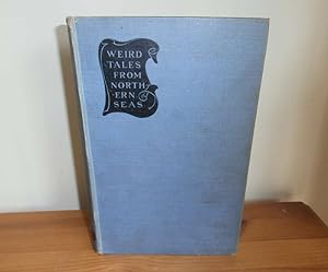Seller image for WEIRD TALES FROM NORTHERN SEAS from the Danish of Jonas Lie for sale by Kelleher Rare Books