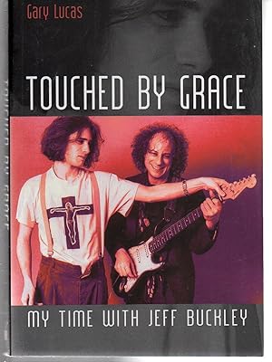 Image du vendeur pour Touched By Grace: My time with Jeff Buckley mis en vente par EdmondDantes Bookseller
