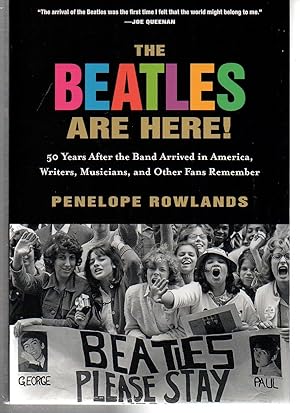 Seller image for The Beatles Are Here!: 50 Years after the Band Arrived in America, Writers, Musicians & Other Fans Remember for sale by EdmondDantes Bookseller