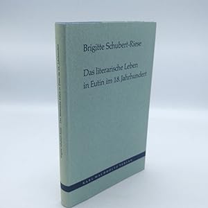 Das literarische Leben in Eutin im 18. [achtzehnten] Jahrhundert / Brigitte Schubert-Riese