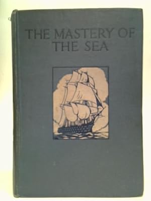Seller image for The Mastery of the Sea for sale by World of Rare Books