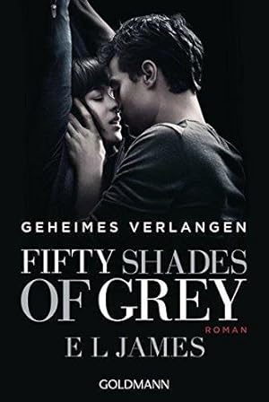 Image du vendeur pour Fifty Shades of Grey - Geheimes Verlangen: Band 1 - Roman mis en vente par WeBuyBooks