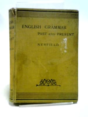 Bild des Verkufers fr English Grammar, Past and Present in Three Parts zum Verkauf von World of Rare Books