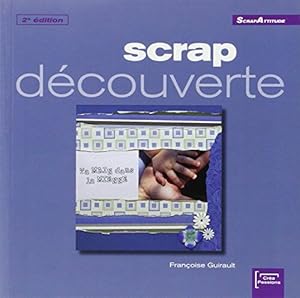 Image du vendeur pour Scrap dcouverte 2me dition mis en vente par Dmons et Merveilles