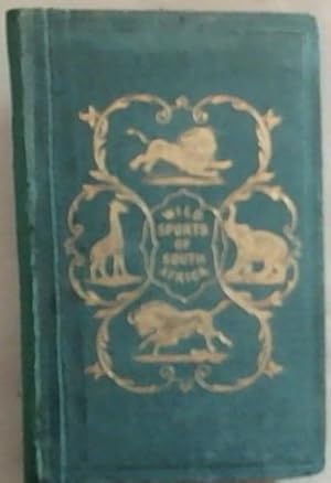 Bild des Verkufers fr The Wild Sports of Southern Africa: The Narrative of an Expedition from the Cape of Good Hope, through the territories of the Chief Moselekatse, to the Tropic of Capricorn zum Verkauf von Chapter 1