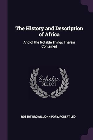 Imagen del vendedor de The History and Description of Africa: And of the Notable Things Therein Contained a la venta por Redux Books