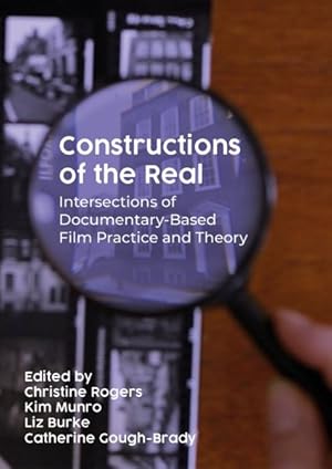 Immagine del venditore per Constructions of the Real : Intersections of Documentary-based Film Practice and Theory venduto da GreatBookPrices