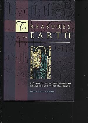 Seller image for TREASURES ON EARTH: A Good Housekeeping Guide to Churches and their Contents for sale by Chaucer Bookshop ABA ILAB