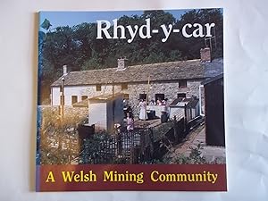 Seller image for Rhyd-y-Car. A Welsh Mining Community. for sale by Carmarthenshire Rare Books