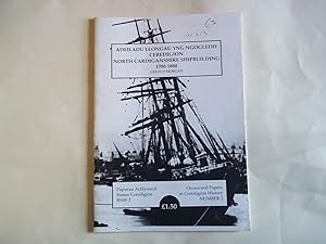 Seller image for Adeiladu llongau yng Ngogledd Ceredigion 1700-1880 =: North Cardiganshire shipbuilding 1700-1880 (Papurau achlysurol hanes Ceredigion) for sale by Carmarthenshire Rare Books