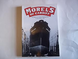 Seller image for Morels of Cardiff: The History of a Family Shipping Firm for sale by Carmarthenshire Rare Books