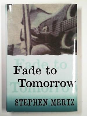 Seller image for Fade to tomorrow for sale by Cotswold Internet Books