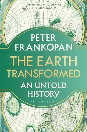 Seller image for The Earth Transformed: An Untold History for sale by PEMBERLEY NATURAL HISTORY BOOKS BA, ABA