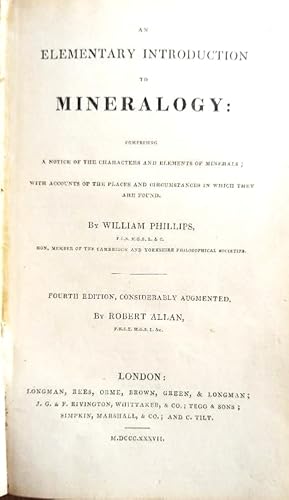 AN ELEMENTARY INTRODUCTION TO MINERALOGY: Comprising a notice of the characters and elements of m...